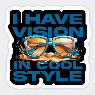 I have vision in cool style Sticker